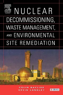 Démantèlement nucléaire, gestion des déchets et réhabilitation environnementale des sites - Nuclear Decommissioning, Waste Management, and Environmental Site Remediation