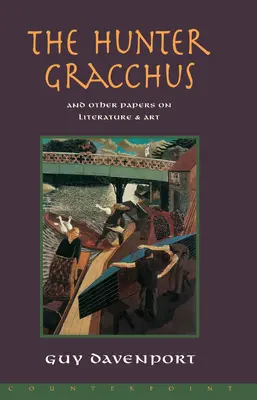 Le chasseur Gracchus : Et autres documents sur la littérature et l'art - The Hunter Gracchus: And Other Papers on Literature and Art