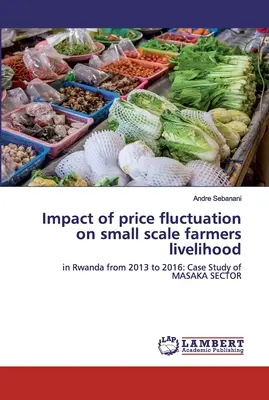 Impact de la fluctuation des prix sur les moyens de subsistance des petits exploitants agricoles - Impact of price fluctuation on small scale farmers livelihood