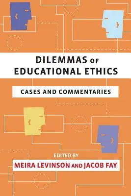 Dilemmes de l'éthique éducative : Cas et commentaires - Dilemmas of Educational Ethics: Cases and Commentaries