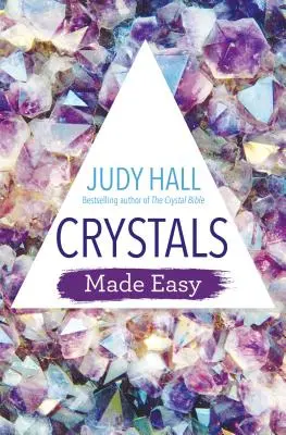 Les cristaux en toute simplicité - Crystals Made Easy