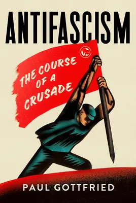 L'antifascisme : Le parcours d'une croisade - Antifascism: The Course of a Crusade