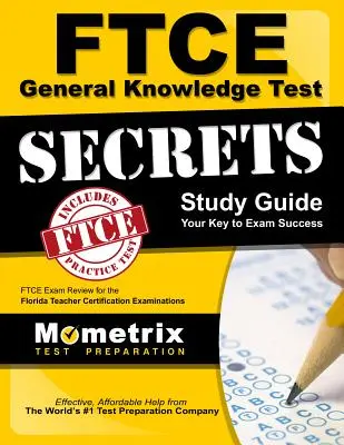 FTCE General Knowledge Test Secrets Study Guide : Le guide d'étude du test FTCE pour les examens de certification des enseignants de Floride. - FTCE General Knowledge Test Secrets Study Guide: FTCE Exam Review for the Florida Teacher Certification Examinations