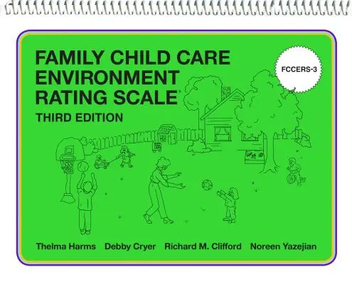 Échelle d'évaluation de l'environnement des services de garde en milieu familial (Fccers-3) - Family Child Care Environment Rating Scale (Fccers-3)