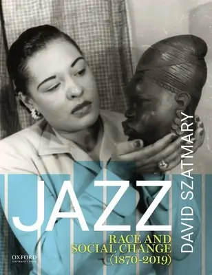 Jazz : Race et changement social (1870-2019) - Jazz: Race and Social Change (1870-2019)