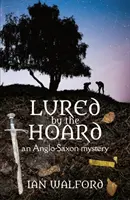 Lured by the Hoard - Un mystère anglo-saxon - Lured by the Hoard - An Anglo-Saxon mystery