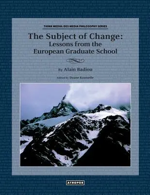 Le sujet du changement : Leçons de l'école supérieure européenne - The Subject of Change: Lessons from the European Graduate School