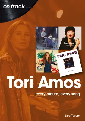 Tori Amos : Chaque album, chaque chanson - Tori Amos: Every Album, Every Song