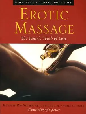 Massage érotique : Le toucher tantrique de l'amour - Erotic Massage: The Tantric Touch of Love