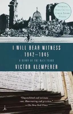 Je témoignerai, volume 2 : Journal des années nazies : 1942-1945 - I Will Bear Witness, Volume 2: A Diary of the Nazi Years: 1942-1945