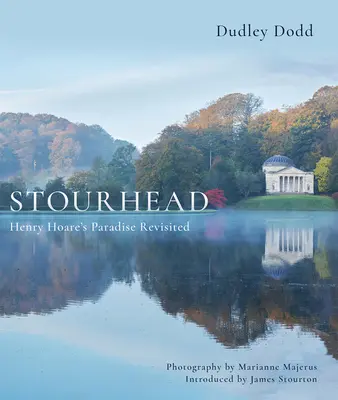 Stourhead : Le paradis d'Henry Hoare revisité - Stourhead: Henry Hoare's Paradise Revisited