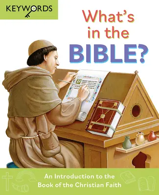 Qu'y a-t-il dans la Bible ? Une introduction au livre de la foi chrétienne - What's in the Bible?: An Introduction to the Book of the Christian Faith