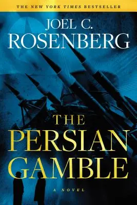 Le pari persan : Un thriller d'action politique et militaire de la série Marcus Ryker : (Livre 2) - The Persian Gamble: A Marcus Ryker Series Political and Military Action Thriller: (Book 2)