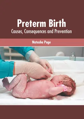 Naissance prématurée : Causes, conséquences et prévention - Preterm Birth: Causes, Consequences and Prevention