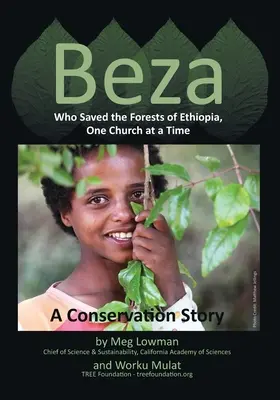 Beza, qui a sauvé les forêts d'Éthiopie, une église à la fois - Une histoire de conservation - Beza, Who Saved the Forests of Ethiopia, One Church at a Time - A Conservation Story