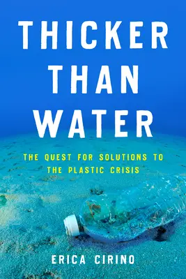 Plus épais que l'eau : La quête de solutions à la crise du plastique - Thicker Than Water: The Quest for Solutions to the Plastic Crisis