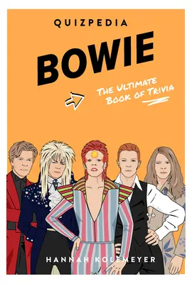 Bowie Quizpedia : Le livre ultime et non officiel des devinettes - Bowie Quizpedia: The Ultimate Unofficial Book of Trivia