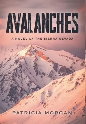 Avalanches : Un roman de la Sierra Nevada - Avalanches: A Novel of the Sierra Nevada