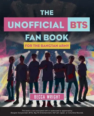 Le livre non officiel des fans de Bts : Pour l'Armée Bangtan - The Unofficial Bts Fan Book: For the Bangtan Army