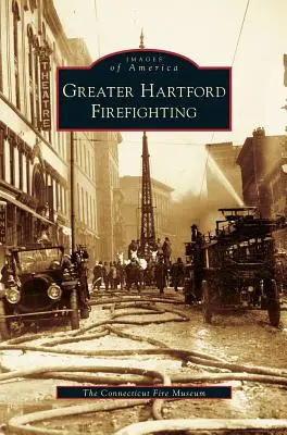 La lutte contre l'incendie dans le Grand Hartford - Greater Hartford Firefighting