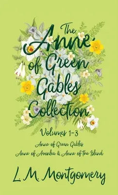 Collection Anne aux pignons verts - Volumes 1-3 (Anne aux pignons verts, Anne d'Avonlea et Anne de l'île) - Anne of Green Gables Collection - Volumes 1-3 (Anne of Green Gables, Anne of Avonlea and Anne of the Island)