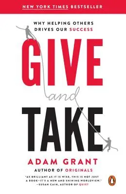 Donner et prendre : pourquoi l'aide aux autres est le moteur de notre réussite - Give and Take: Why Helping Others Drives Our Success