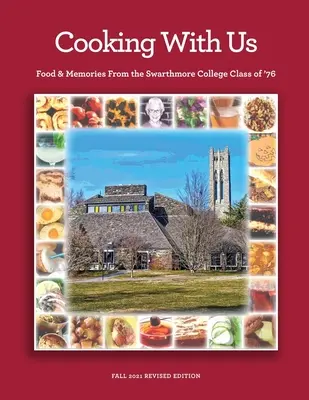 Cooking With Us : Nourriture et souvenirs de la promotion 76 du Swarthmore College - Cooking With Us: Food & Memories From the Swarthmore College Class of '76