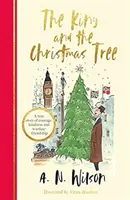 Le roi et le sapin de Noël - Une histoire qui réchauffe le cœur et un magnifique cadeau de fête pour les jeunes et les moins jeunes. - King and the Christmas Tree - A heartwarming story and beautiful festive gift for young and old alike