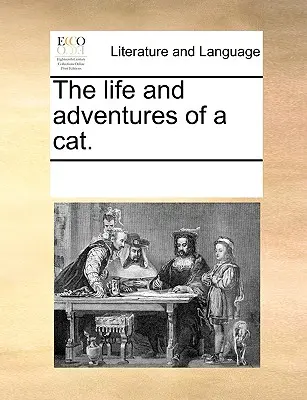 La vie et les aventures d'un chat. - The Life and Adventures of a Cat.