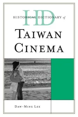 Dictionnaire historique du cinéma taïwanais - Historical Dictionary of Taiwan Cinema