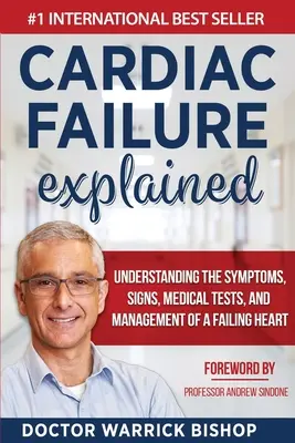 L'insuffisance cardiaque expliquée : Comprendre les symptômes, les signes, les tests médicaux et la prise en charge d'un cœur défaillant - Cardiac Failure Explained: Understanding the Symptoms, Signs, Medical Tests, and Management of a Failing Heart