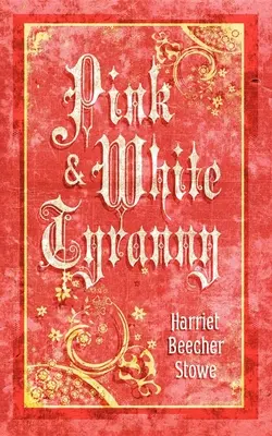 La tyrannie rose et blanche - Pink and White Tyranny