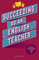 Réussir en tant que professeur d'anglais - Le guide ultime pour enseigner l'anglais dans le secondaire - Succeeding as an English Teacher - The ultimate guide to teaching secondary English