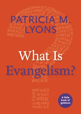 Qu'est-ce que l'évangélisation ? Un petit livre de conseils - What Is Evangelism?: A Little Book of Guidance