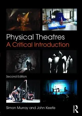 Les théâtres physiques : Une introduction critique - Physical Theatres: A Critical Introduction