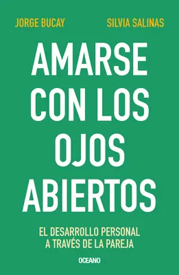 Amarse Con Los Ojos Abiertos : El Desarrollo Personal a Travs de la Pareja (en anglais) - Amarse Con Los Ojos Abiertos: El Desarrollo Personal a Travs de la Pareja