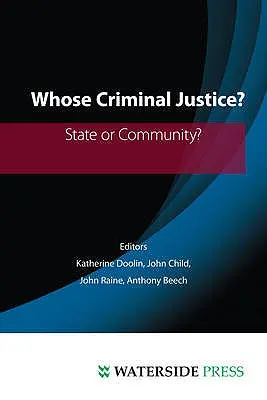 La justice pénale de qui : l'État ou la communauté ? - Whose Criminal Justice?: State or Community?