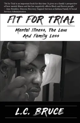En forme pour le procès : La maladie mentale, la loi et la perte de la famille - Fit for Trial: Mental Illness, the Law and Family Loss