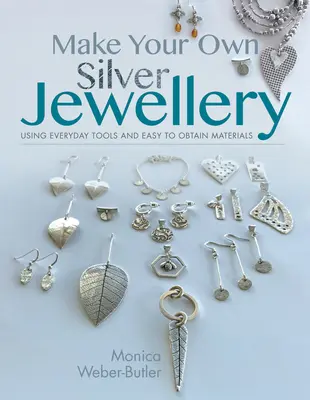 Fabriquez vos propres bijoux en argent - Make Your Own Silver Jewellery