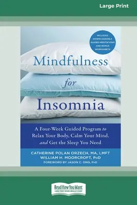 La pleine conscience pour l'insomnie : Un programme guidé de quatre semaines pour détendre votre corps, calmer votre esprit et obtenir le sommeil dont vous avez besoin - Mindfulness for Insomnia: A Four-Week Guided Program to Relax Your Body, Calm Your Mind, and Get the Sleep You Need