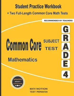 Common Core Subject Test Mathematics Grade 4 : Student Practice Workbook + Two Full-Length Common Core Math Tests (en anglais) - Common Core Subject Test Mathematics Grade 4: Student Practice Workbook + Two Full-Length Common Core Math Tests