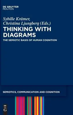Penser avec des diagrammes : La base sémiotique de la cognition humaine - Thinking with Diagrams: The Semiotic Basis of Human Cognition