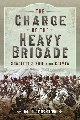 La charge de la brigade lourde : Les 300 ans de Scarlett en Crimée - The Charge of the Heavy Brigade: Scarlett's 300 in the Crimea