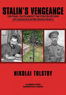 La vengeance de Staline : La vérité finale sur le retour forcé des Russes après la Seconde Guerre mondiale - Stalin's Vengeance: The Final Truth about the Forced Return of Russians After World War II