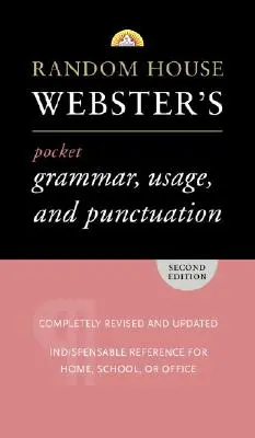 Random House Webster's Pocket Grammar, Usage, and Punctuation : Deuxième édition - Random House Webster's Pocket Grammar, Usage, and Punctuation: Second Edition