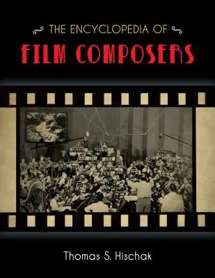 L'encyclopédie des compositeurs de films - The Encyclopedia of Film Composers