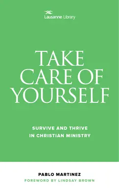 Prenez soin de vous : Survivre et prospérer dans le ministère chrétien - Take Care of Yourself: Survive and Thrive in Christian Ministry