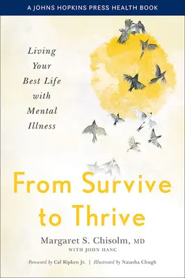 De la survie à l'épanouissement : Vivre au mieux sa vie avec une maladie mentale - From Survive to Thrive: Living Your Best Life with Mental Illness