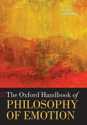 Le manuel d'Oxford sur la philosophie de l'émotion - The Oxford Handbook of Philosophy of Emotion