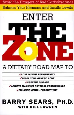 La Zone : Un plan de vie révolutionnaire pour mettre votre corps en équilibre total et perdre du poids de façon permanente - The Zone: Revolutionary Life Plan to Put Your Body in Total Balance for Permanent Weight Loss